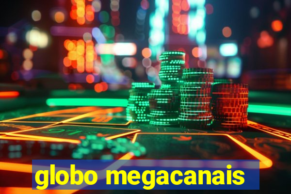 globo megacanais